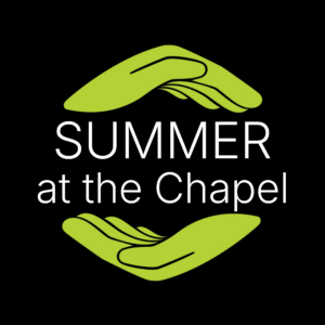 Summer Classes At The Chapel (July - Aug 2026)